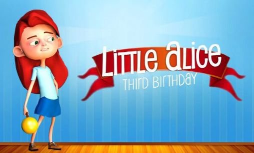 download Little Alice: Third birthday apk